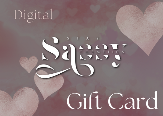 Digital Gift Card | Stay Sassy Cosmetics